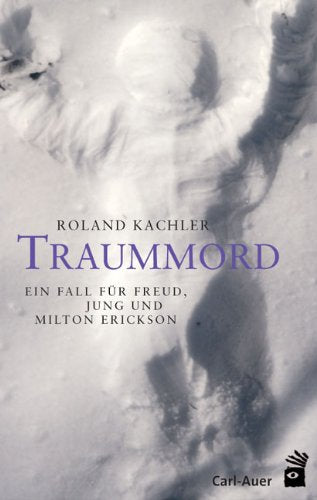 Traummord: Ein Fall für Freud, Jung und Milton Erickson Fiction