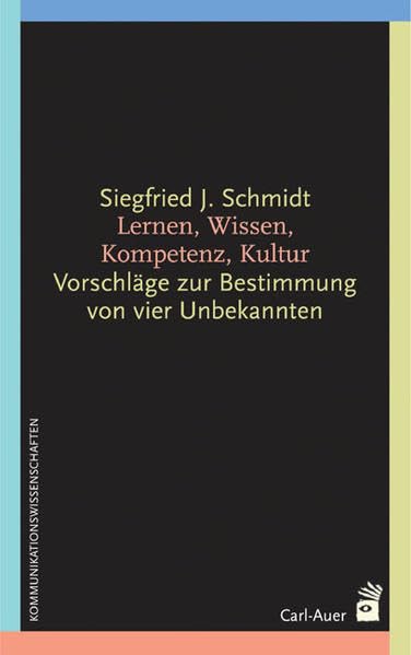 Lernen, Wissen, Kompetenz, Kultur: Vorschläge zur Bestimmung von vier Unbekannten Law