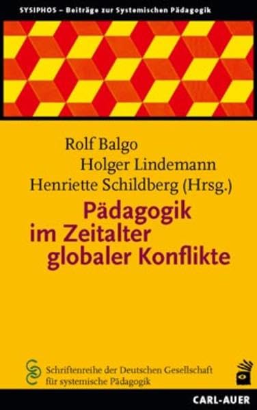Pädagogik im Zeitalter globaler Konflikte: SYSIPHOS - Beiträge zur systemischen Pädagogik Politics & History