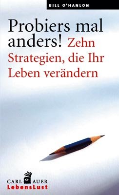 Probiers mal anders!: Zehn Strategien, die Ihr Leben verändern Lifestyle
