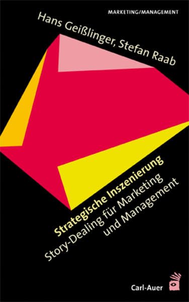 Strategische Inszenierung. Story-Dealing für Marketing und Management Law