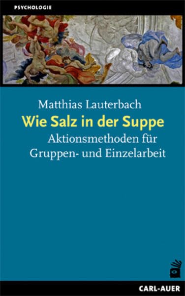 Wie Salz in der Suppe: Aktionsmethoden für den beraterischen Alltag Medicine
