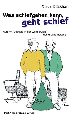 Was schiefgehen kann, geht schief (Onlineausgabe): Murphys Gesetze in der Wunderwelt der Psychotherapie Books