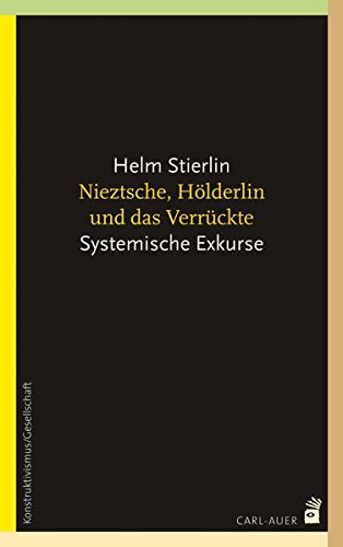 Nietzsche, Hölderlin und das Verrückte (Onlineausgabe): Systemische Exkurse Books