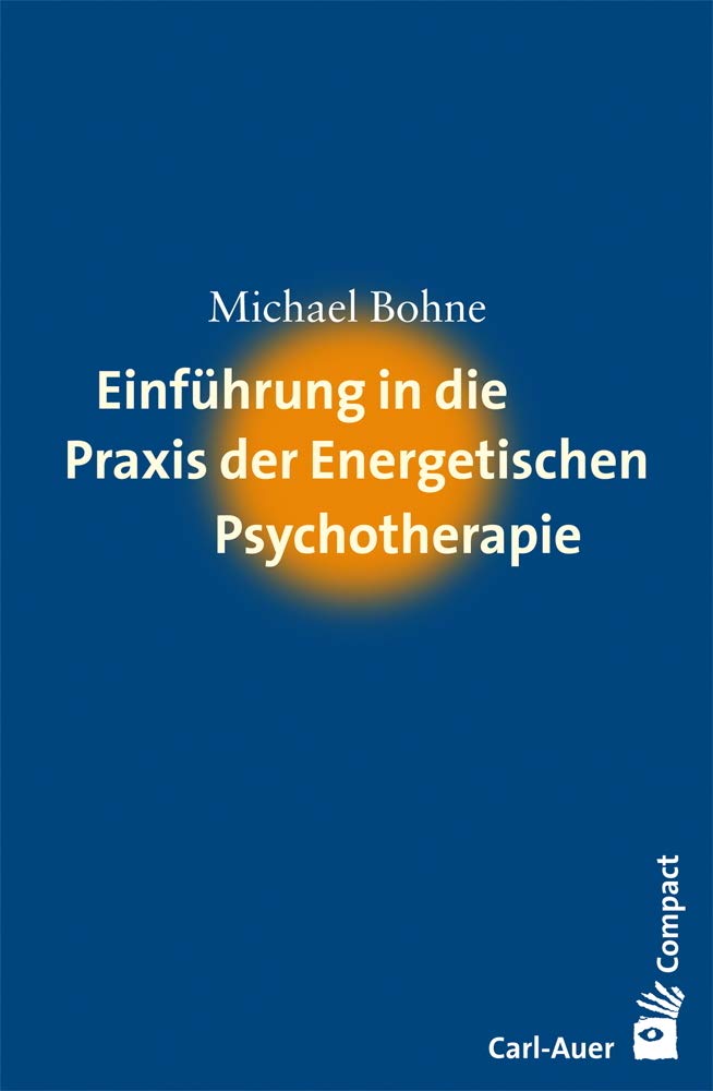 Einführung in die Praxis der Energetischen Psychotherapie Medicine
