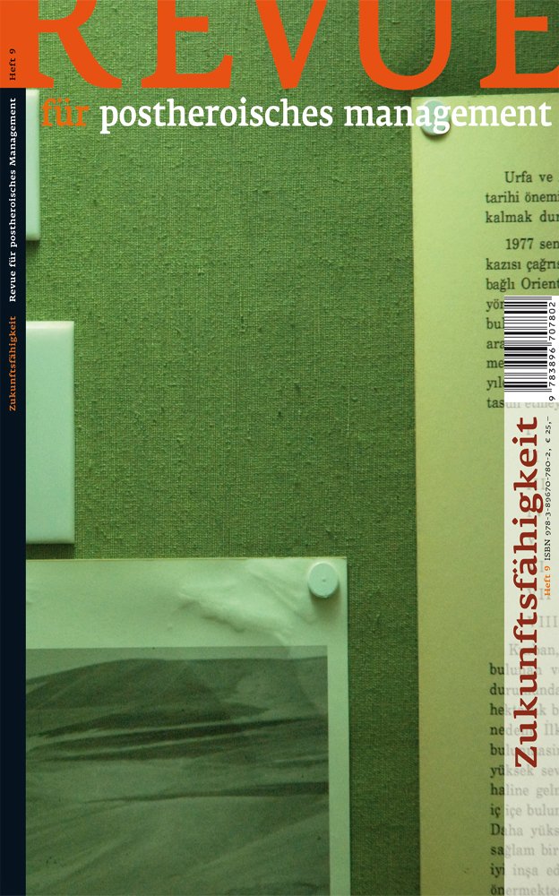 Zukunftsfähigkeit: Revue für postheroisches Management Heft 9 book