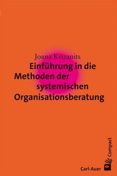 Einführung in die Methoden der systemischen Organisationsberatung Law