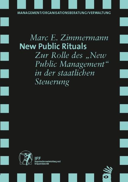 New Public Rituals: Zur Rolle des "New Public Management" in der staatlichen Steuerung Law