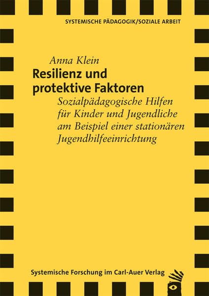 Resilienz und protektive Faktoren: Sozialpädagogische Hilfen für Kinder und Jugendliche am Beispiel einer stationären Jugendhilfeeinrichtung book