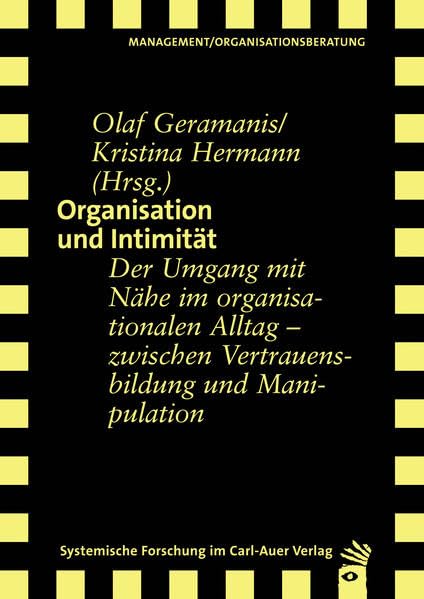 Organisation und Intimität: Der Umgang mit Nähe im organisationalen Alltag - zwischen Vertrauensbildung und Manipulation Law