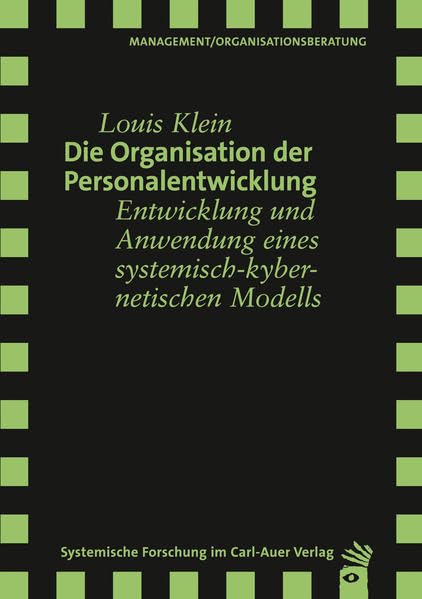 Die Organisation der Personalentwicklung: Entwicklung und Anwendung eines systemisch-kybernetischen Modells Law