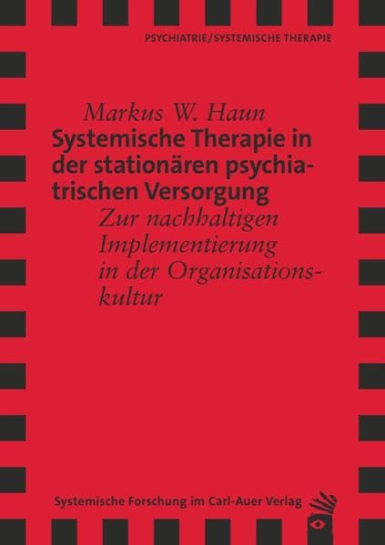 Systemische Therapie in der stationären psychiatrischen Versorgung: Zur nachhaltigen Implementierung in der Organisationskultur Medicine