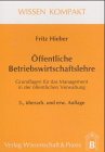 Öffentliche Betriebswirtschaftslehre: Grundlagen für das Management in der öffentlichen Verwaltung (Wissen Kompakt) Politics & Society Books