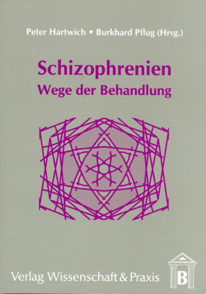 Schizophrenien.: Wege der Behandlung. Medicine Books