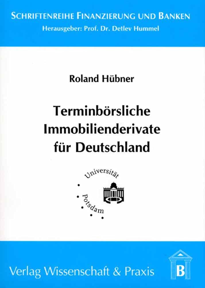 Terminbörsliche Immobilienderivate für Deutschland. Law