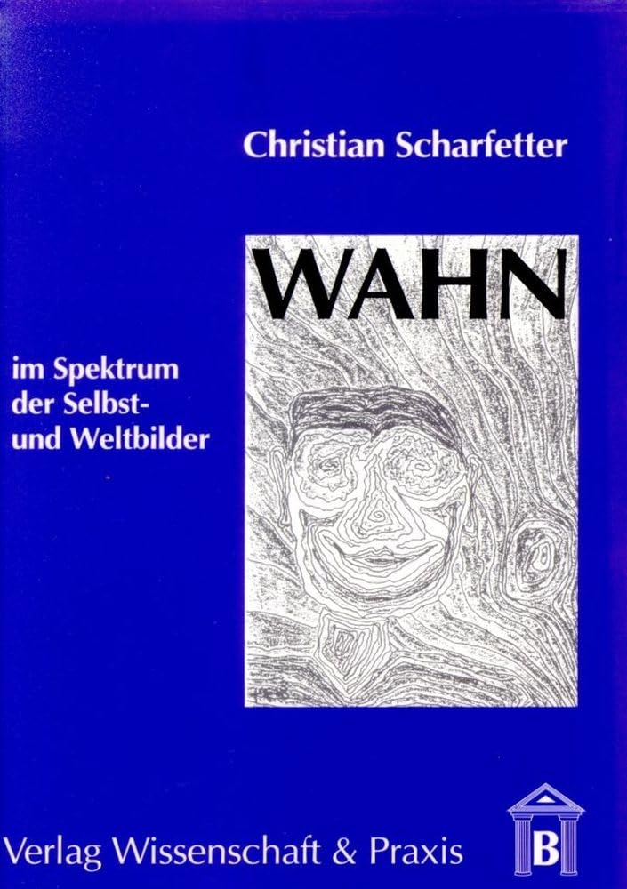Wahn im Spektrum der Selbst- und Weltbilder. Medicine