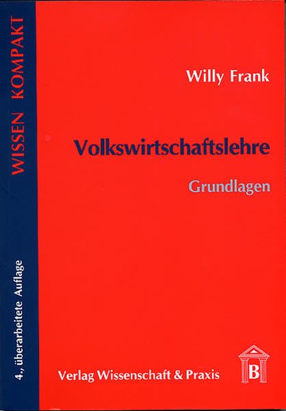 Volkswirtschaftslehre: Grundlagen (Wissen Kompakt) Law