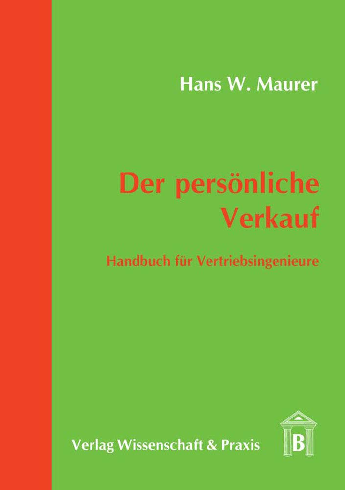 Der persönliche Verkauf.: Handbuch für Vertriebsingenieure. Law