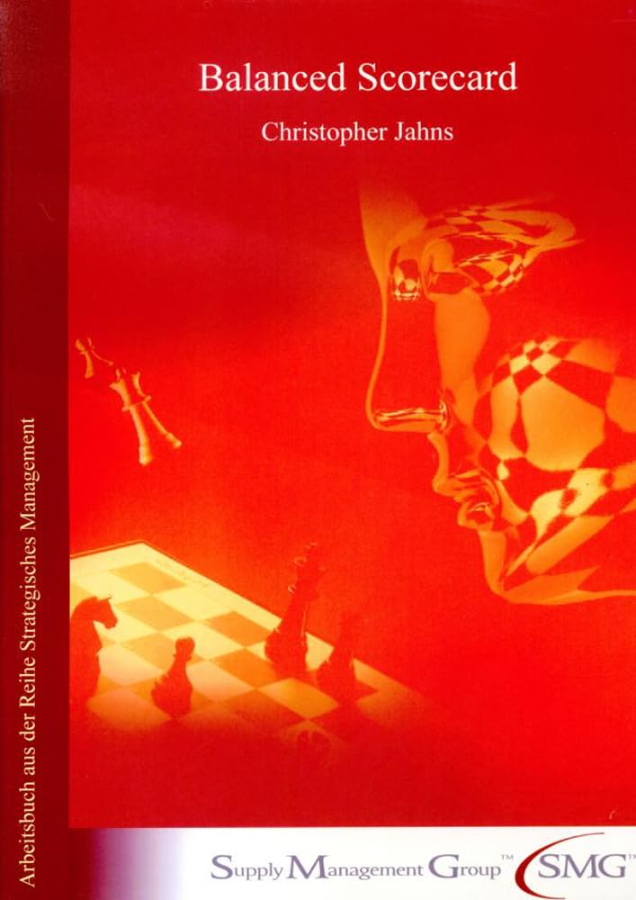Balanced Scorecard.: Arbeitsbuch aus der Reihe Strategisches Management der Supply Management Group™. Law