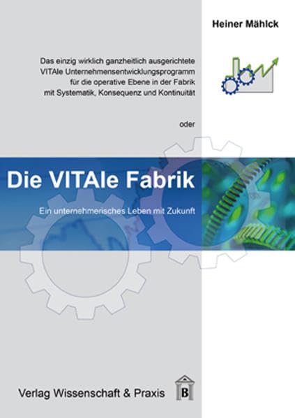 Die VITAle Fabrik: Ein unternehmerisches Leben mit Zukunft Law