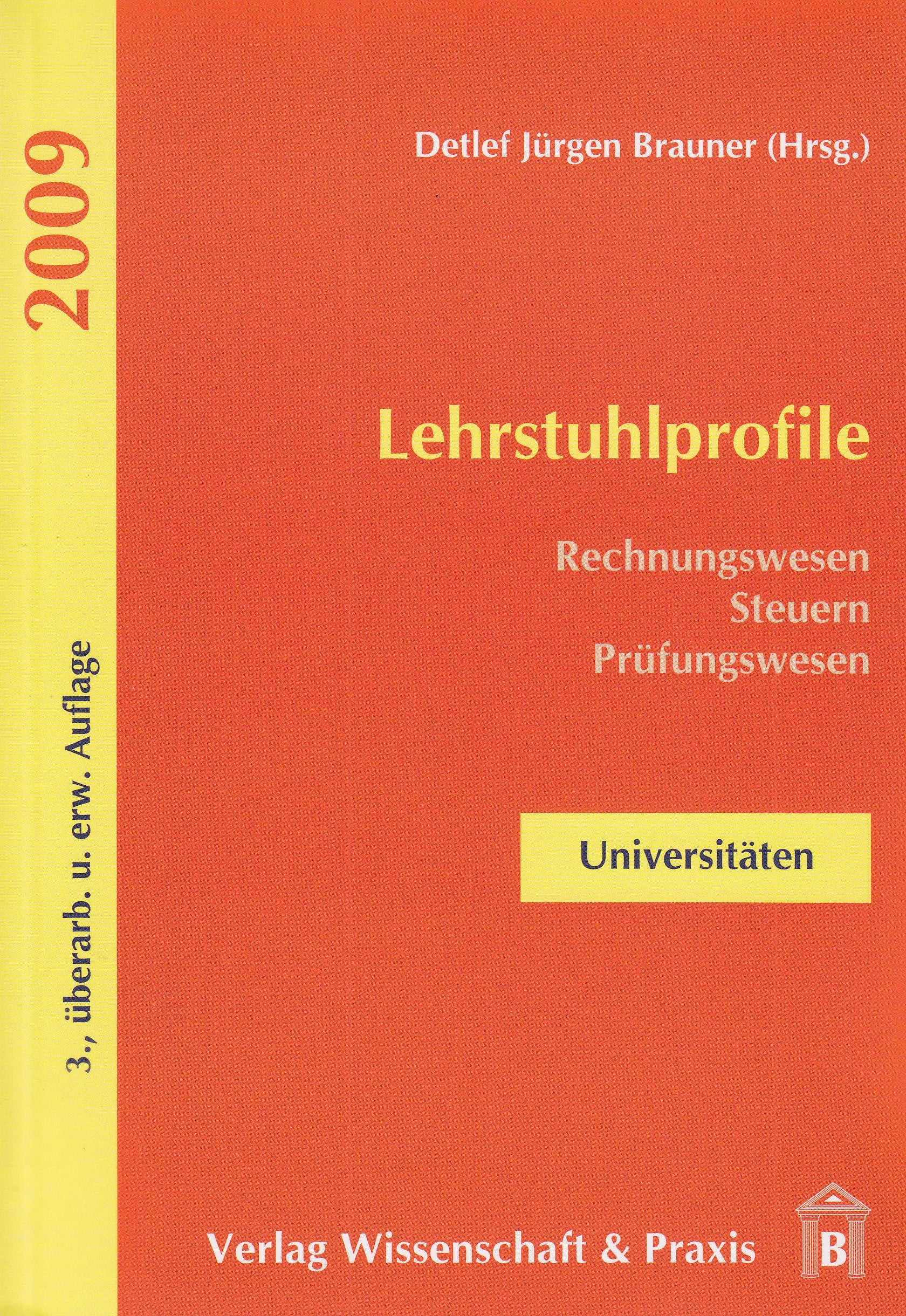 Lehrstuhlprofile 2009: Rechnungswesen - Steuern - Prüfungswesen. Band 1: Universitäten Business, Finance & Career