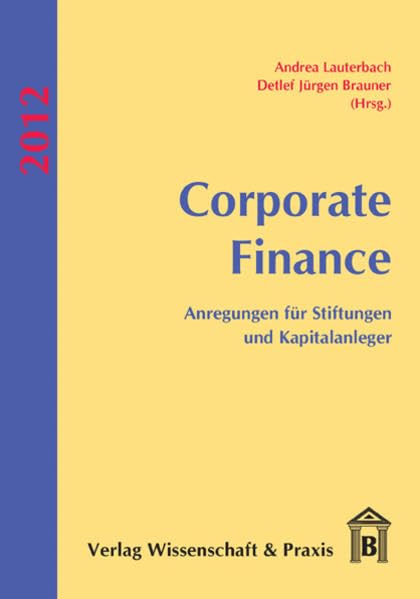 Corporate Finance 2012: Anregungen für Stiftungen und Kapitalanleger Law