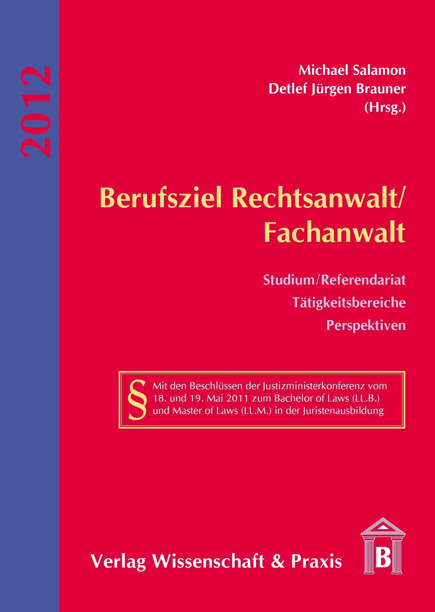Berufsziel Rechtsanwalt/Fachanwalt: Berufsexamina - Tätigkeitsbereiche - Perspektiven Law