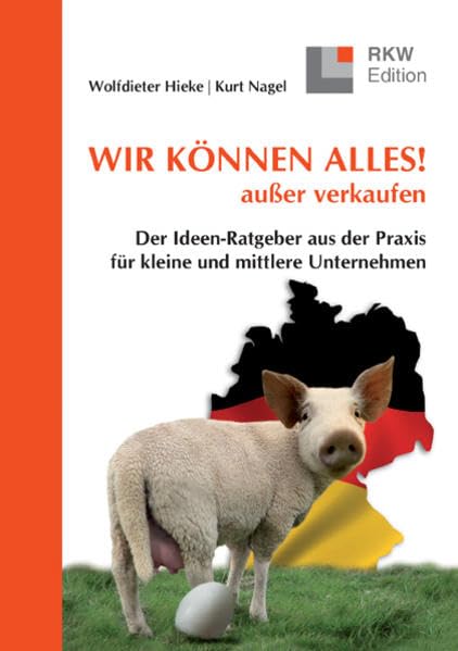 WIR KÖNNEN ALLES! außer verkaufen: Der Ideen-Ratgeber aus der Praxis für kleine und mittlere Unternehmen book