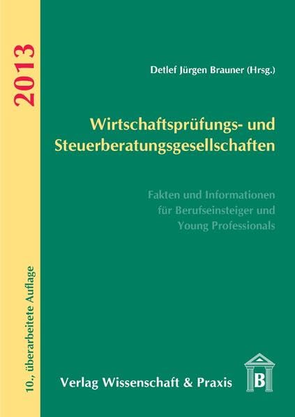 Wirtschaftsprüfungs- und Steuerberatungsgesellschaften: Fakten und Informationen für Berufseinsteiger und Young Professionals Law