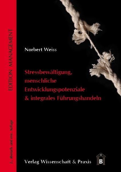 Stressbewältigung, menschliche Entwicklungspotenziale & integrales Führungshandeln Law