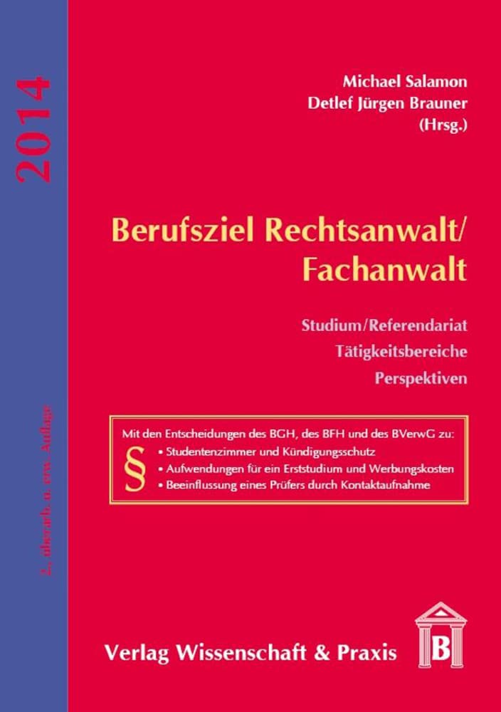 Berufsziel Rechtsanwalt-Fachanwalt.: Studium-Referendariat, Tätigkeitsbereiche, Perspektiven. Law