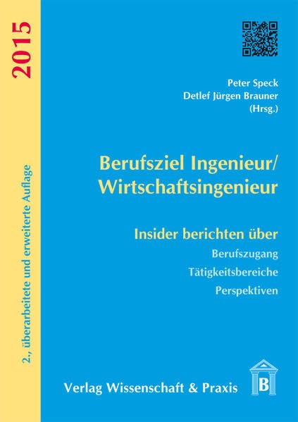 Berufsziel Ingenieur/Wirtschaftsingenieur: Insider berichten über Berufszugang - Tätigkeitsbereiche - Perspektiven General education