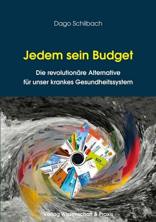 Jedem sein Budget.: Die revolutionäre Alternative für unser krankes Gesundheitssystem. Social Sciences