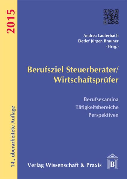 Berufsziel Steuerberater/Wirtschaftsprüfer: Berufsexamina - Tätigkeitsbereiche - Perspektiven Law