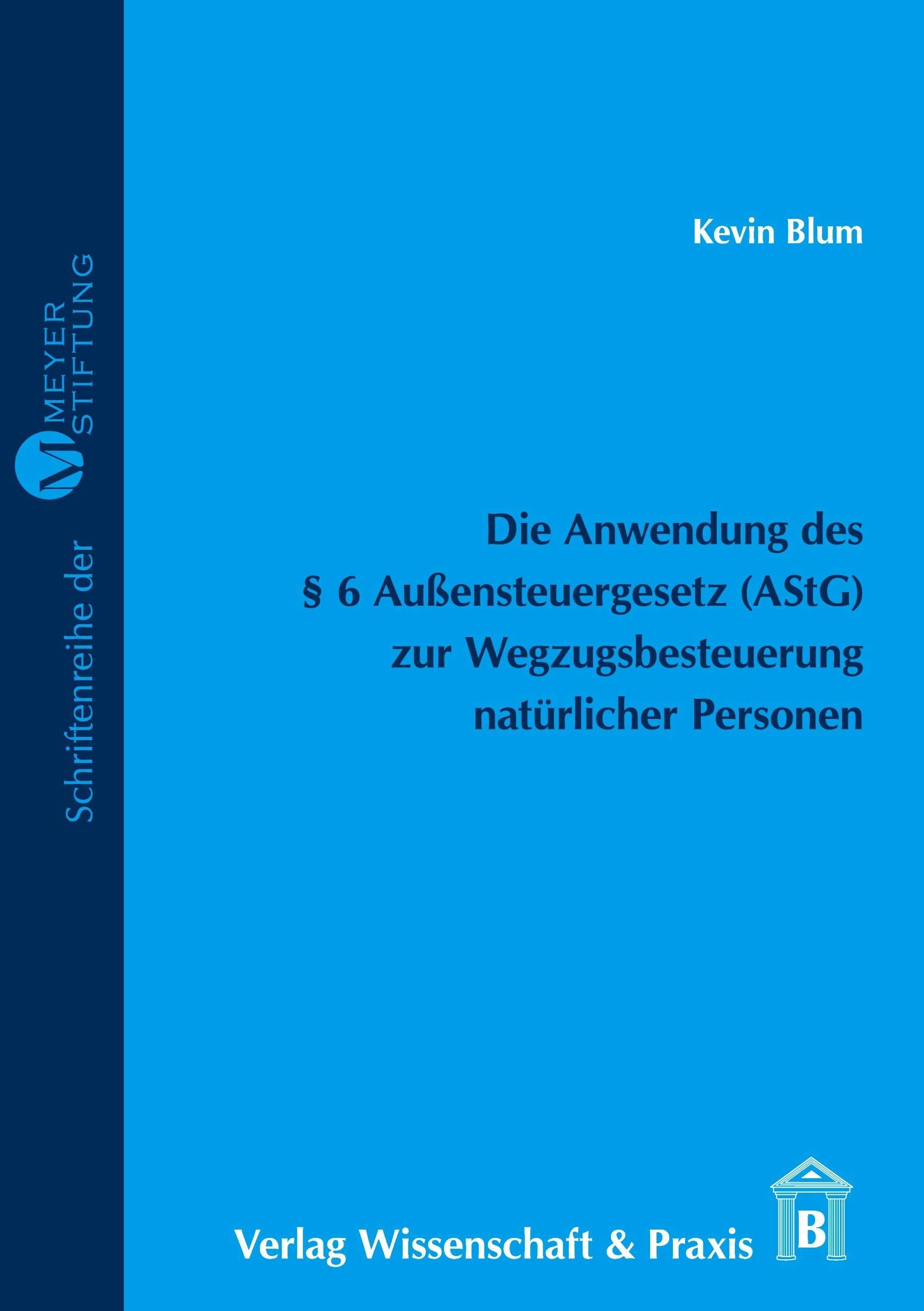 Die Anwendung des § 6 Außensteuergesetz (AStG) zur Wegzugsbesteuerung natürlicher Personen. Law