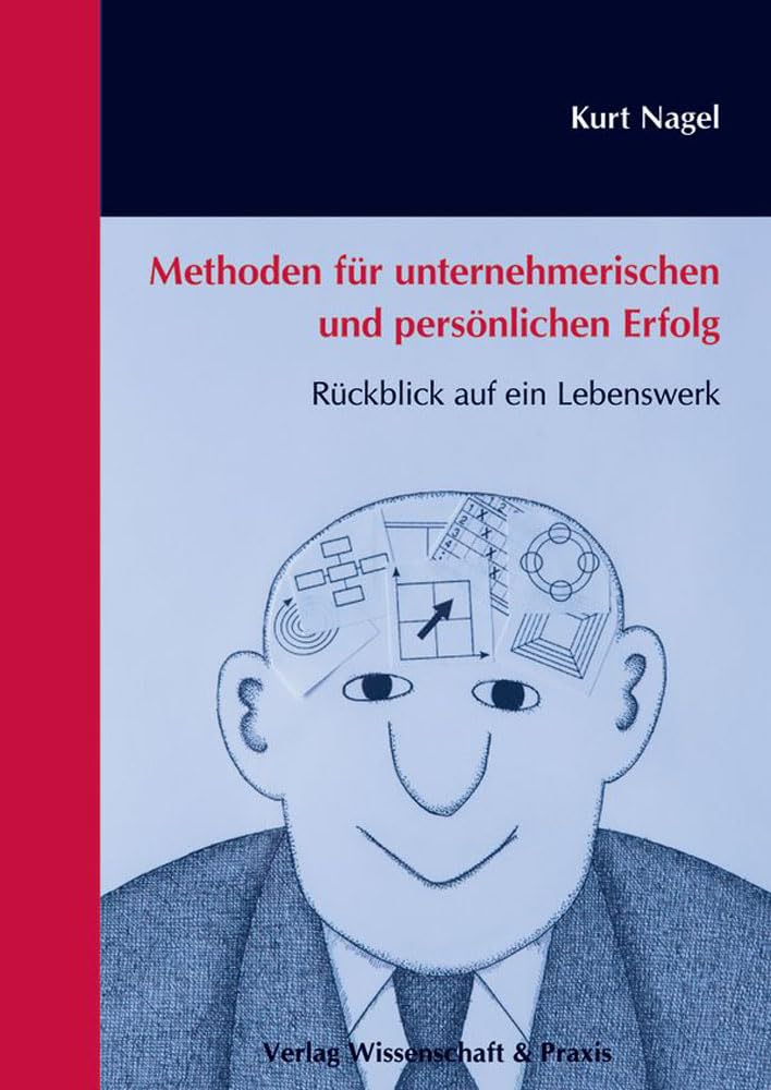Methoden für unternehmerischen und persönlichen Erfolg.: Rückblick auf ein Lebenswerk. Law