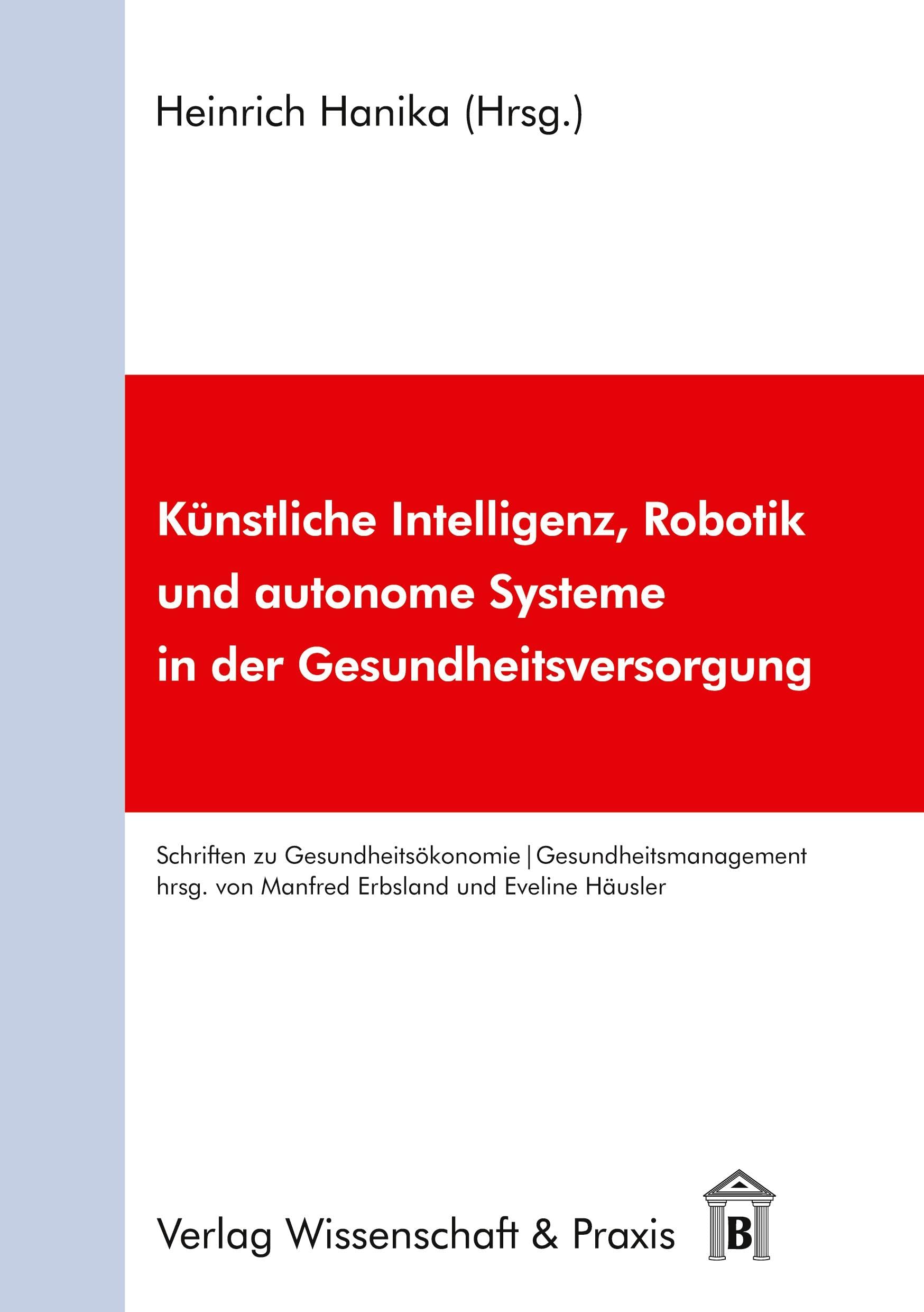 Künstliche Intelligenz, Robotik und autonome Systeme in der Gesundheitsversorgung. Medicine