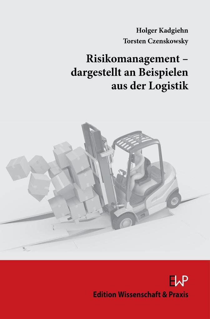 Risikomanagement – dargestellt an Beispielen aus der Logistik Law