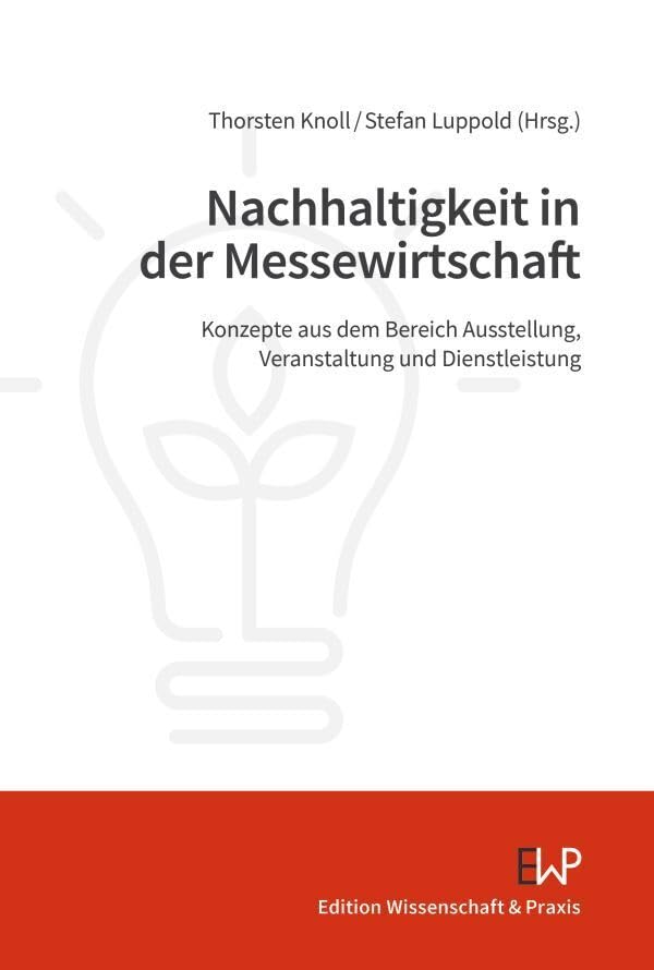 Nachhaltigkeit in der Messewirtschaft: Konzepte von Veranstaltern, Ausstellern und Dienstleistern Law