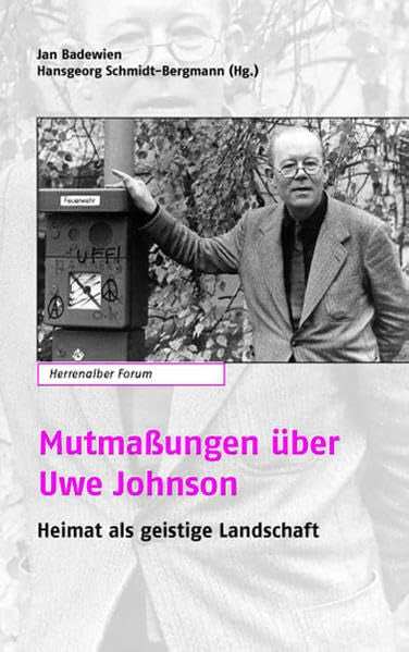 Mutmaßungen über Uwe Johnson: Heimat als geistige Landschaft (Herrenalber Forum) Religion & Esotericism