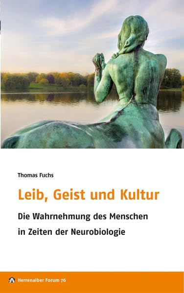 Leib, Geist und Kultur: Die Wahrnehmung des Menschen in Zeiten der Neurobiologie book