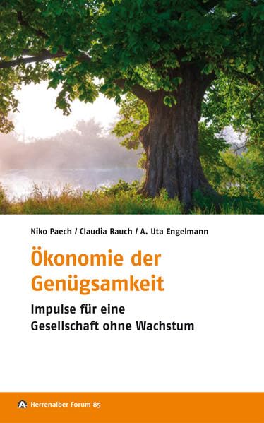 Ökonomie der Genügsamkeit: Impulse für eine Gesellschaft ohne Wachstum: 85 book