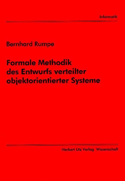 Product Image: Formale Methodik des Entwurfs verteilter objektorientierter Systeme (Informatik)