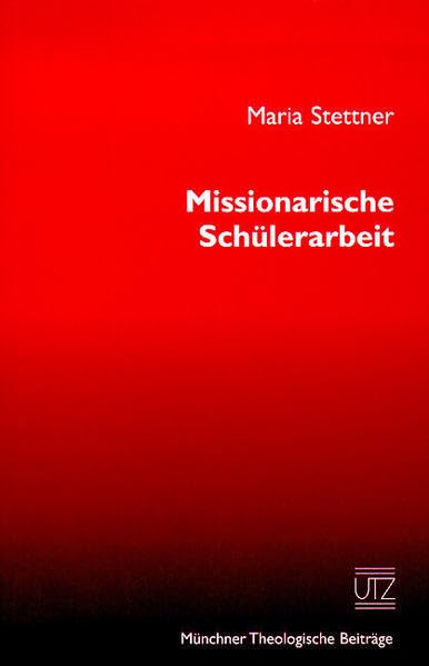 Missionarische Schülerarbeit (Münchner Theologische Beiträge) Social Sciences