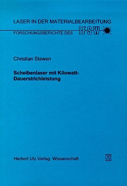 Scheibenlaser mit Kilowatt-Dauerstrichleistung (Laser in der Materialbearbeitung) Business & Technology