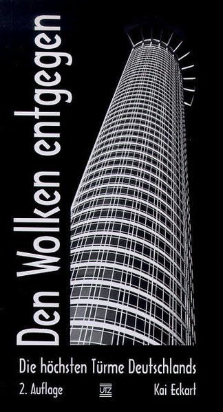 Den Wolken entgegen Die höchsten Türme Deutschlands (Architektur und Bauwesen) Film, Art & Culture