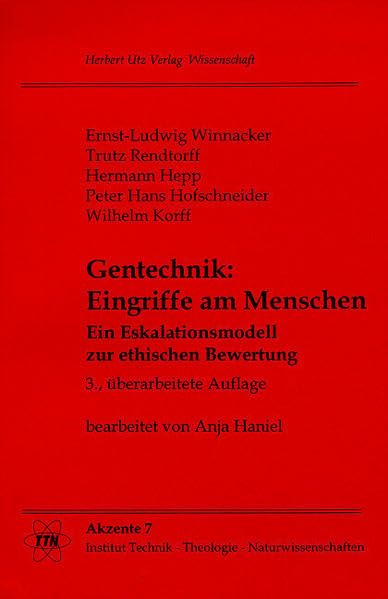 Gentechnik: Eingriffe am Menschen: These zu Kriterien einer ethischen Bewertung - Ein Eskalationsmodell (TTN-Akzente) Philosophy