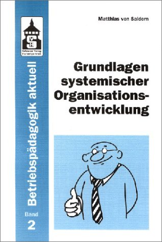Grundlagen systemischer Organisationsentwicklung (Betriebspädagogik aktuell) Books