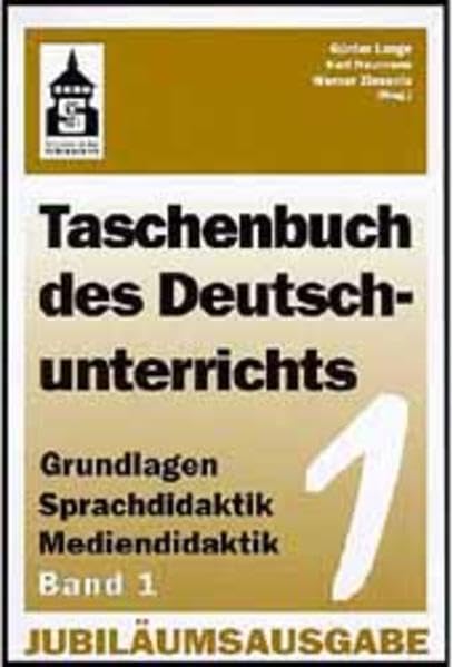 Taschenbuch des Deutschunterrichts / Grundfragen und Praxis der Sprach- und Literaturdidaktik: Taschenbuch des Deutschunterrichts, 2 Bde., Bd.1, ... Grundlagen - Sprachdidaktik - Mediendidaktik Books