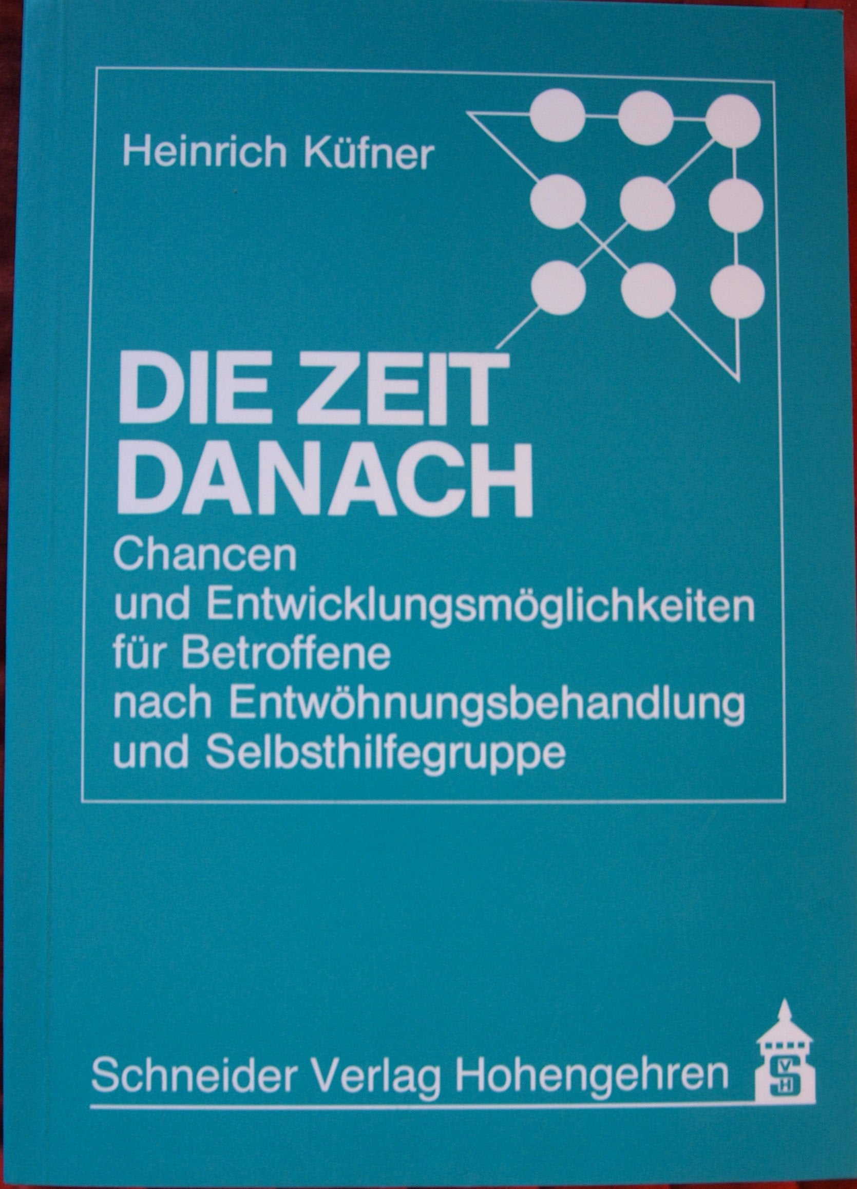 Die Zeit danach: Chancen und Entwicklungsmöglichkeiten für Betroffene nach Entwöhnungsbehandlung und Selbsthilfegruppe (IFT-Materialien) Psychology